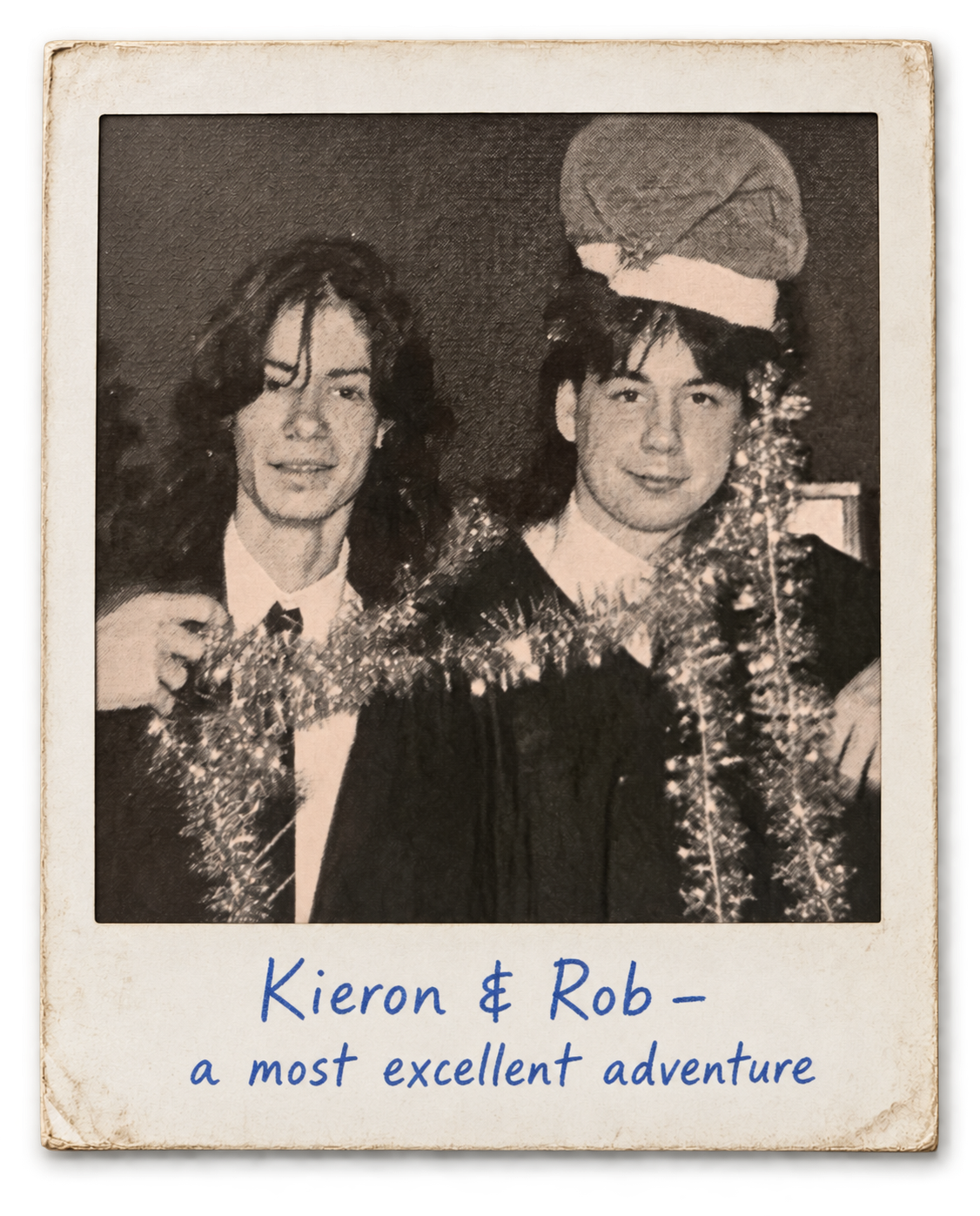 Vintage photograph of Kieron and Rob, captioned: Kieron & Rob — a most excellent adventure